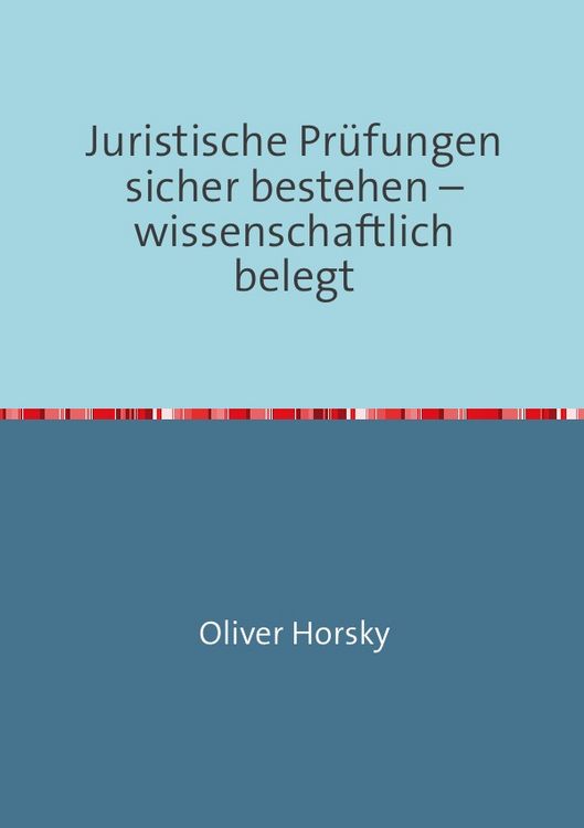 Produktbild: Juristische Pr&uuml;fungen sicher bestehen &ndash; wissenschaftlich belegt