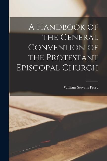 Produktbild: A Handbook of the General Convention of the Protestant Episcopal Church
