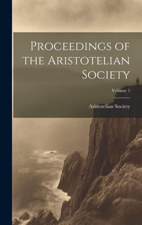 Produktbild: Proceedings of the Aristotelian Society; Volume 1