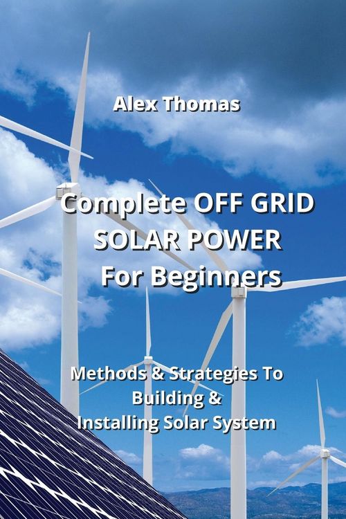 Produktbild: Complete OFF GRID SOLAR POWER For Beginners