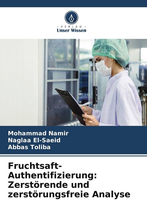 Produktbild: Fruchtsaft-Authentifizierung: Zerst&ouml;rende und zerst&ouml;rungsfreie Analyse