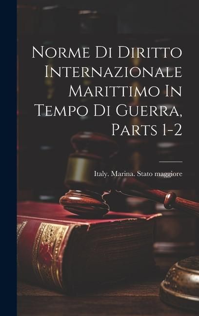 Produktbild: Norme Di Diritto Internazionale Marittimo In Tempo Di Guerra, Parts 1-2