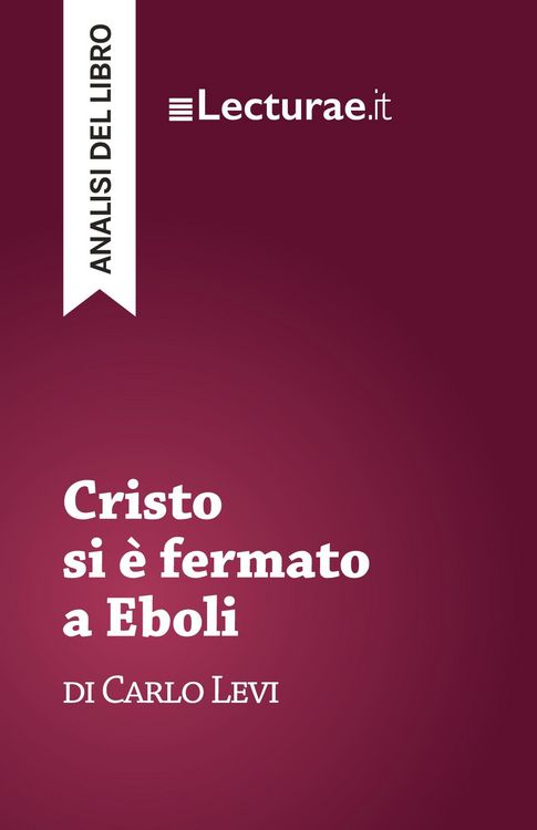 Produktbild: Cristo si &egrave; fermato a Eboli - Carlo Levi (analisi del libro)