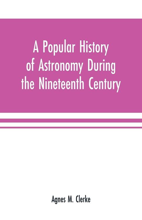 Produktbild: A popular history of astronomy during the nineteenth century