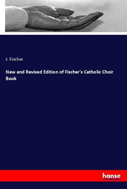 Produktbild: New and Revised Edition of Fischer's Catholic Choir Book