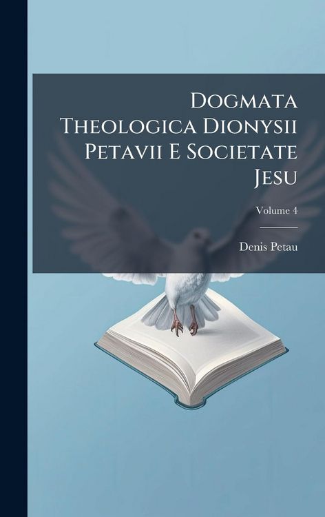 Produktbild: Dogmata Theologica Dionysii Petavii E Societate Jesu