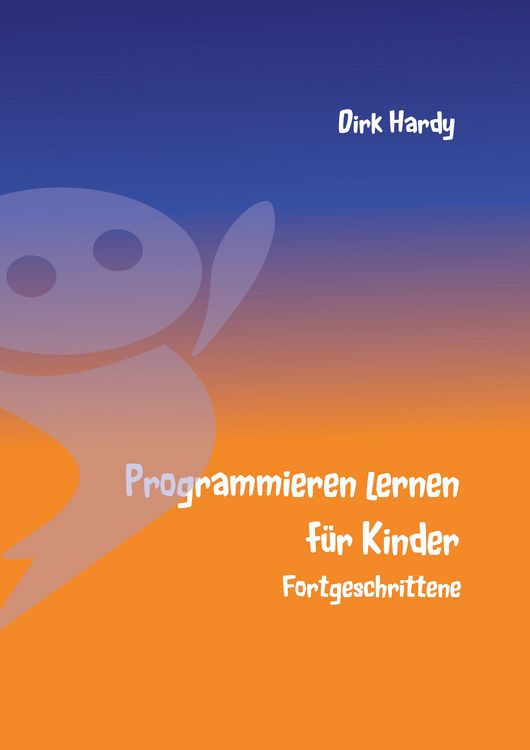 Produktbild: Programmieren lernen f&uuml;r Kinder - Fortgeschrittene