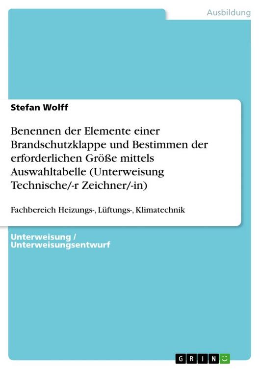 Produktbild: Benennen der Elemente einer Brandschutzklappe und Bestimmen der erforderlichen Gr&ouml;&szlig;e mittels Auswahltabelle (Unterweisung Technische/-r Zeichner/-in)