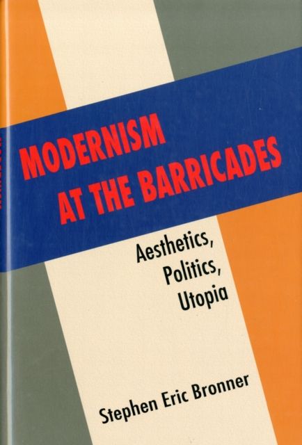 Produktbild: Bronner, S: Modernism at the Barricades