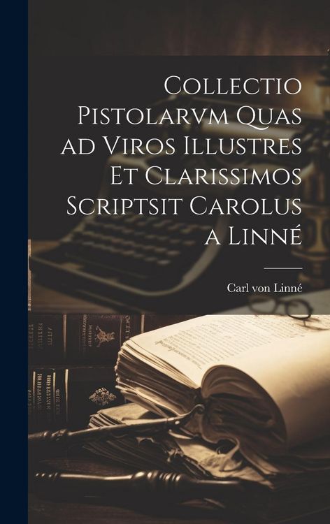 Produktbild: Collectio Pistolarvm Quas ad Viros Illustres et Clarissimos Scriptsit Carolus a Linn&eacute;