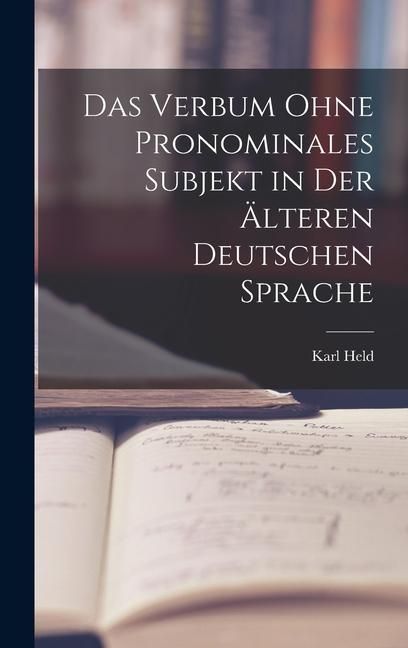 Produktbild: Das Verbum Ohne Pronominales Subjekt in Der &Auml;lteren Deutschen Sprache