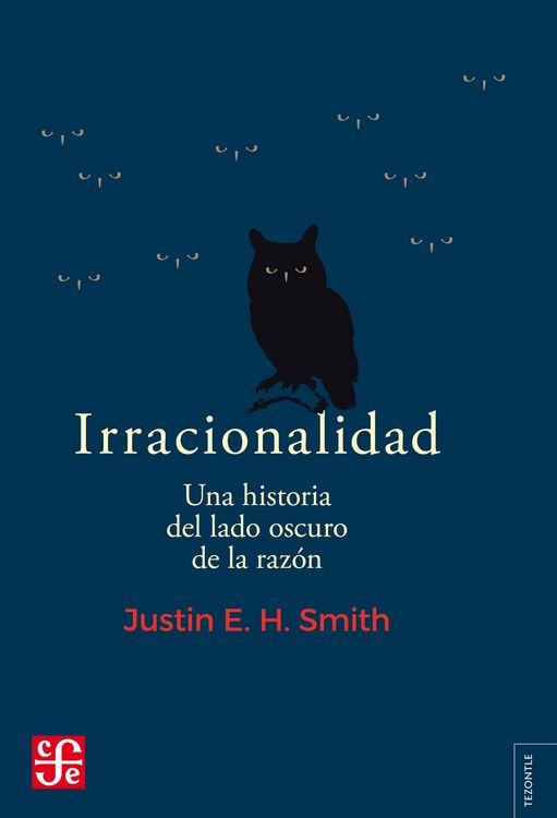 Produktbild: Irracionalidad. Una historia del lado oscuro de la raz&oacute;n