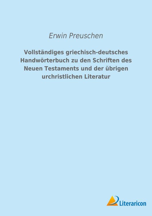 Produktbild: Vollst&auml;ndiges griechisch-deutsches Handw&ouml;rterbuch zu den Schriften des Neuen Testaments und der &uuml;brigen urchristlichen Literatur