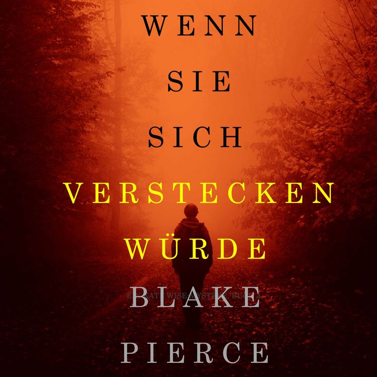 Produktbild: Wenn Sie Sich Verstecken W&uuml;rde (Ein Kate Wise Mystery &ndash; Buch 4)