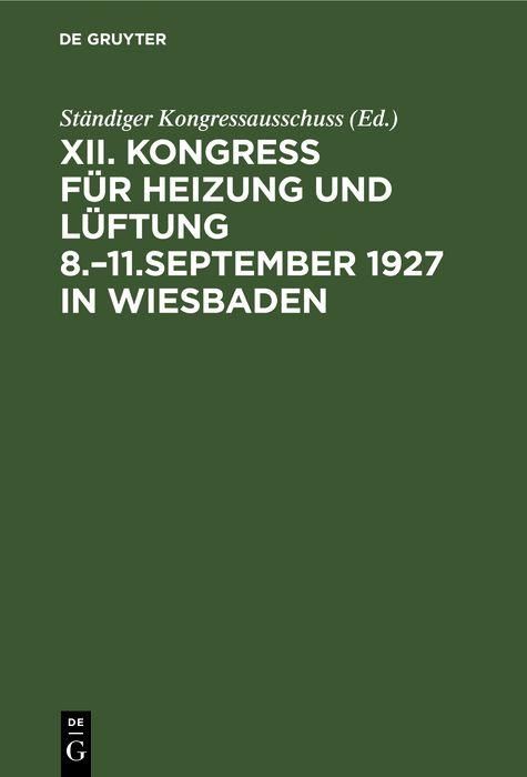 Produktbild: Kongress f&uuml;r Heizung und L&uuml;ftung 8.-11.September 1927 in Wiesbaden