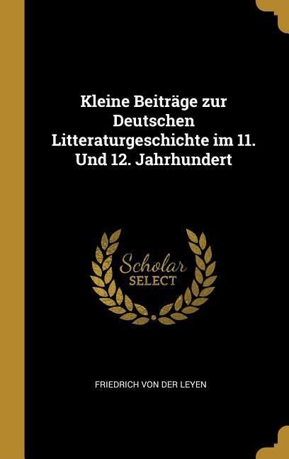 Produktbild: Kleine Beitr&auml;ge zur Deutschen Litteraturgeschichte im 11. Und 12. Jahrhundert
