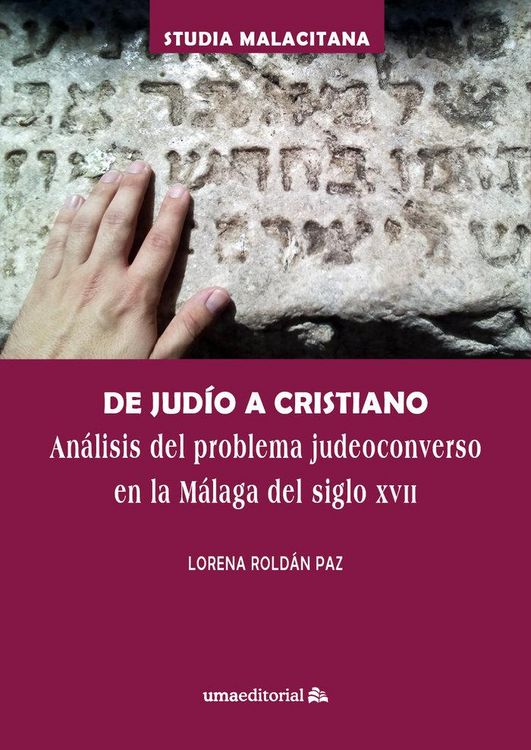 Produktbild: De jud&iacute;o a cristiano : an&aacute;lisis del problema judeoconverso en la M&aacute;laga del siglo XVII