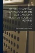 Produktbild: Sixteenth Annual Catalogue of the East Carolina Teachers College, 1925-1926; 16