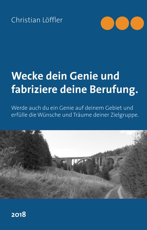 Produktbild: Wecke dein Genie und fabriziere deine Berufung.