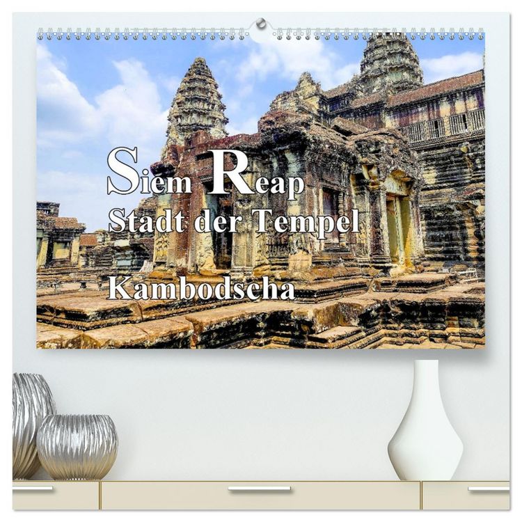 Produktbild: Siem Reap Stadt der Tempel Kambodscha (hochwertiger Premium Wandkalender 2026 DIN A2 quer), Kunstdruck in Hochglanz