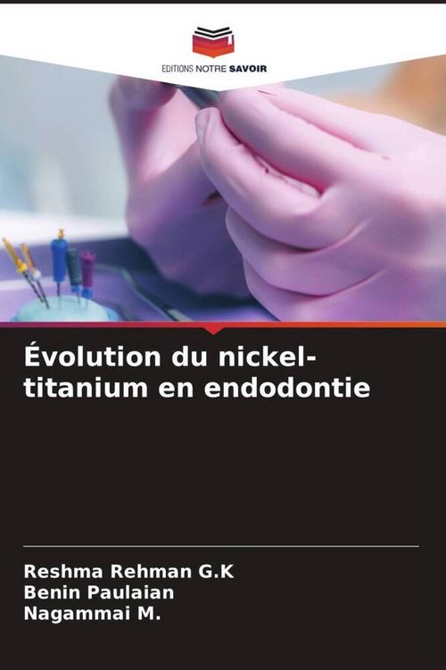 Produktbild: &Eacute;volution du nickel-titanium en endodontie