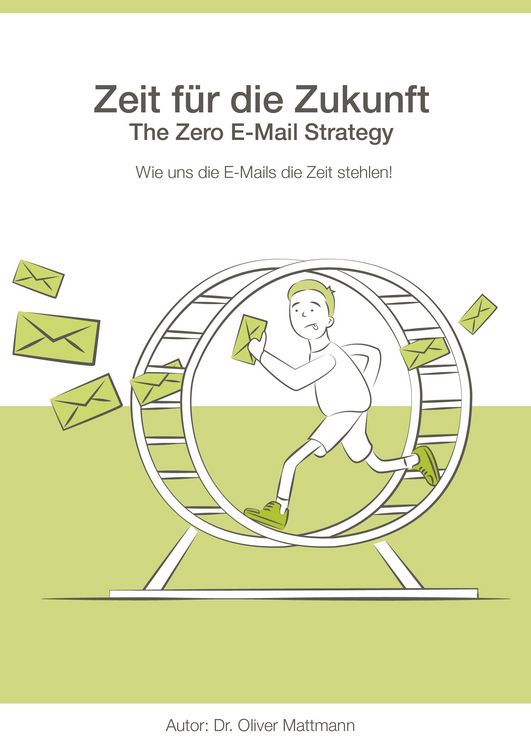 Produktbild: Zeit f&uuml;r die Zukunft - The Zero E-Mail Strategy