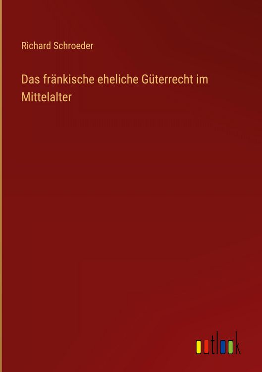 Produktbild: Das fr&auml;nkische eheliche G&uuml;terrecht im Mittelalter