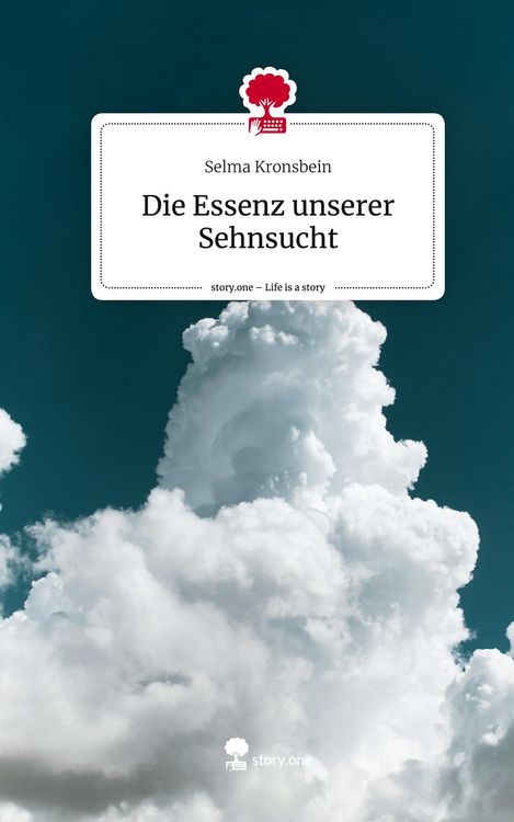Produktbild: Die Essenz unserer Sehnsucht. Life is a Story - story.one