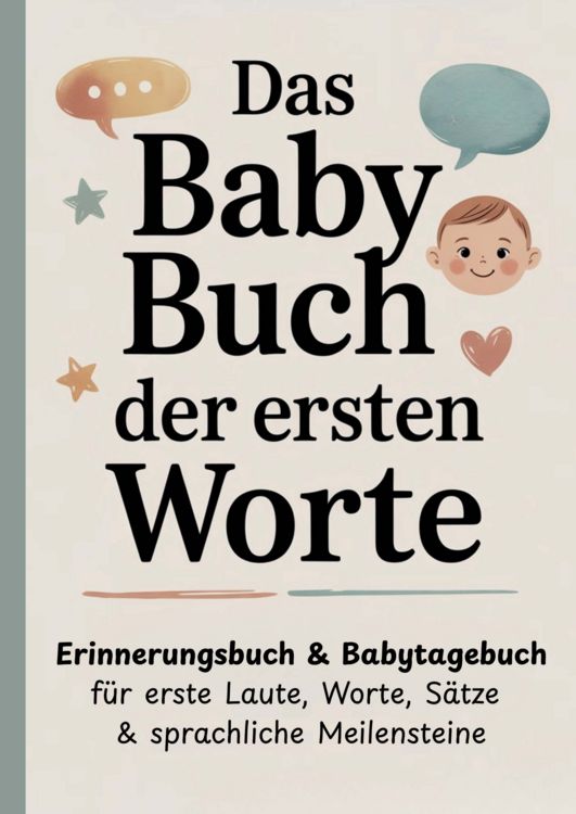 Produktbild: Das Baby Buch der ersten Worte - Erinnerungsbuch & Babytagebuch f&uuml;r erste Laute, Worte, S&auml;tze & sprachliche Meilensteine