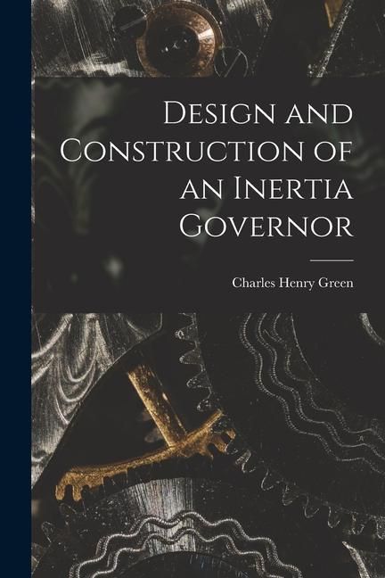 Produktbild: Design and Construction of an Inertia Governor