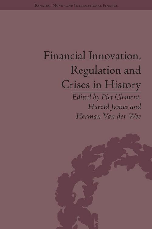 Produktbild: Financial Innovation, Regulation and Crises in History