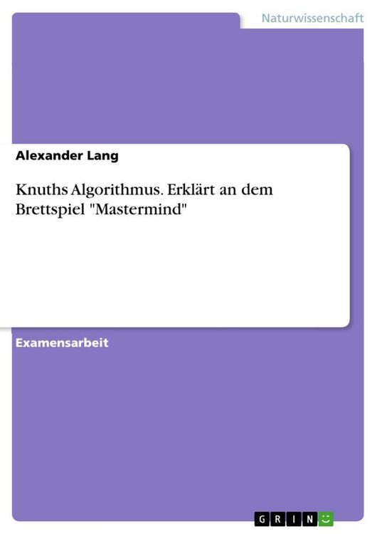 Produktbild: Knuths Algorithmus. Erkl&auml;rt an dem Brettspiel "Mastermind"