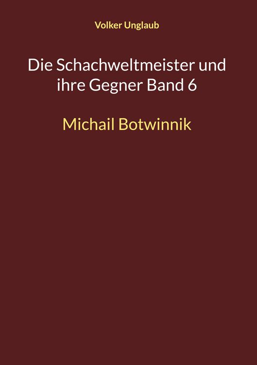 Produktbild: Die Schachweltmeister und ihre Gegner Band 6