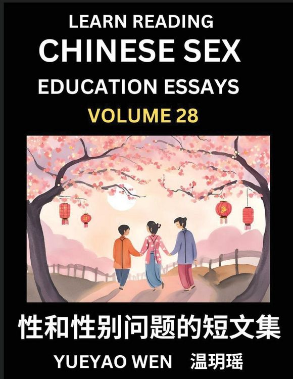 Produktbild: Learn Reading Chinese Sex Education Essays (Part 28) - Short Essays on Sex, Sexuality & Gender Issues, Improve Personal Growth and Development, Sex Ed