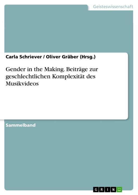 Produktbild: Gender in the Making. Beitr&auml;ge zur geschlechtlichen Komplexit&auml;t des Musikvideos