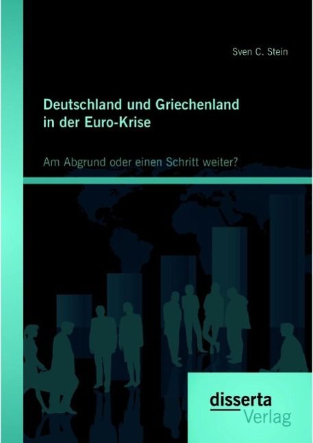 Produktbild: Deutschland und Griechenland in der Euro-Krise: Am Abgrund oder einen Schritt weiter?