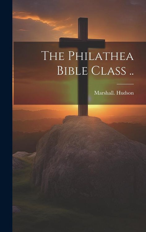 Produktbild: The Philathea Bible Class ..