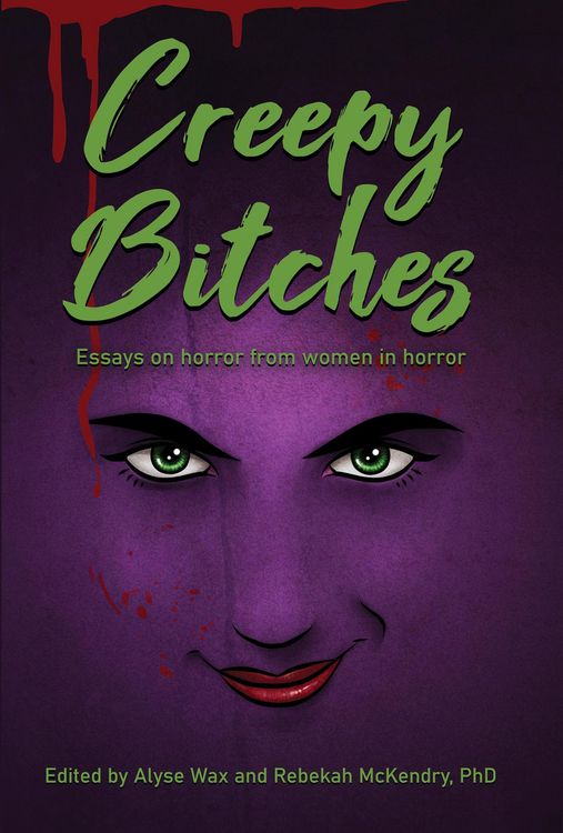 Produktbild: Creepy Bitches: Essays On Horror From Women In Horror