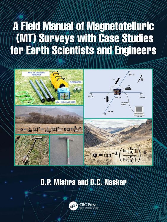Produktbild: A Field Manual of Magnetotelluric (MT) Surveys with Case Studies for Earth Scientists and Engineers