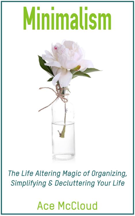 Produktbild: Minimalism: The Life Altering Magic of Organizing, Simplifying & Decluttering Your Life