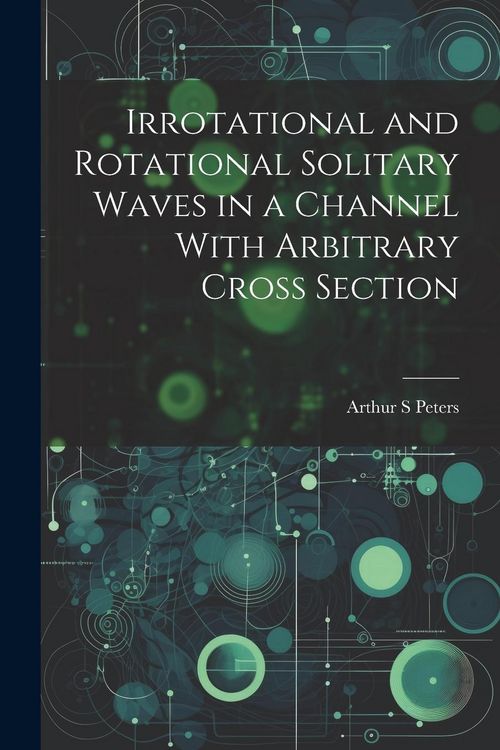 Produktbild: Irrotational and Rotational Solitary Waves in a Channel With Arbitrary Cross Section