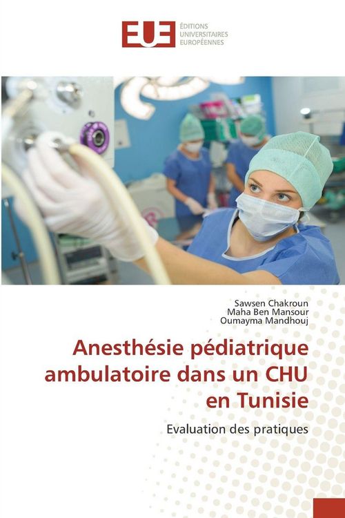 Produktbild: Anesth&eacute;sie p&eacute;diatrique ambulatoire dans un CHU en Tunisie