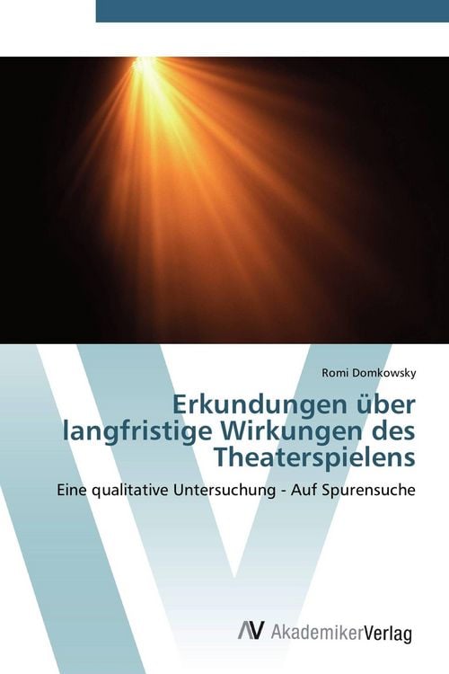 Produktbild: Erkundungen &uuml;ber langfristige Wirkungen des Theaterspielens