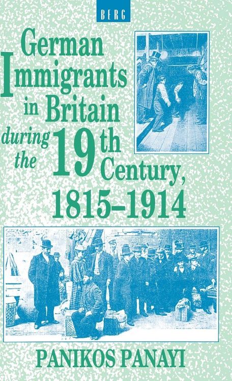 Produktbild: German Immigrants in Britain During the 19th Century, 1815-1914