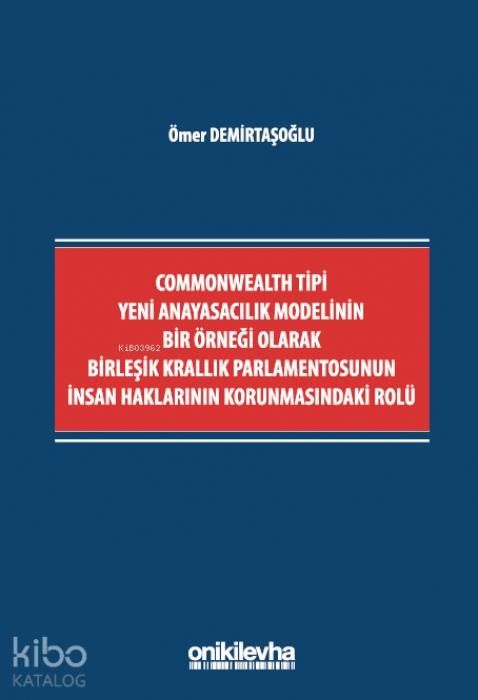 Produktbild: Commonwealth Tipi Yeni Anayasacilik Modelinin Bir &Ouml;rnegi Olarak Birlesik Krallik Parlamentosunun Insan Haklarinin Korunmasindaki Rol&uuml;