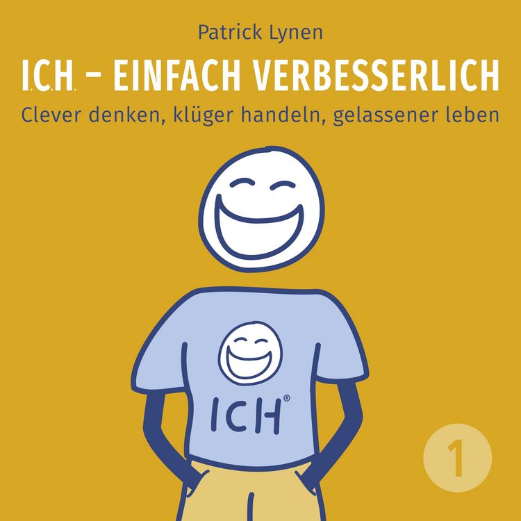 Produktbild: ICH - einfach verbesserlich - Teil 1: Clever denken, kl&uuml;ger handeln, gelassener leben