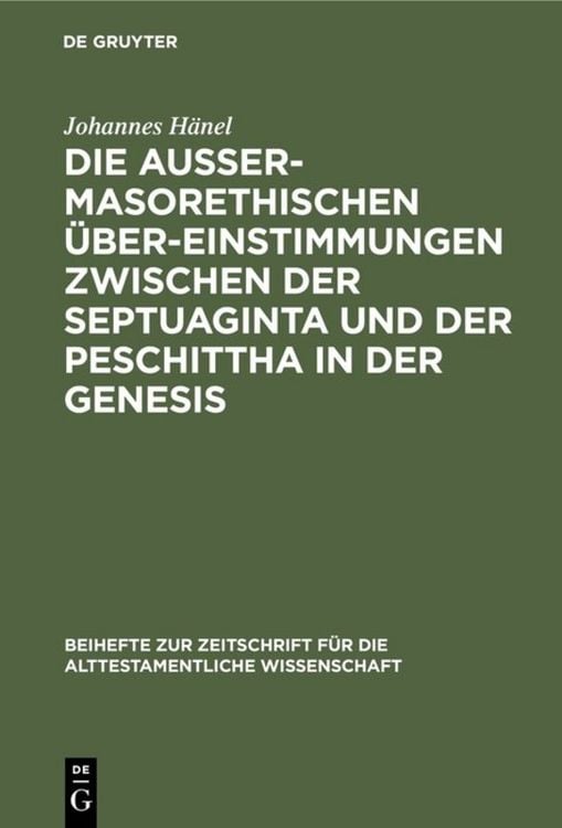 Produktbild: Die au&szlig;ermasorethischen &Uuml;bereinstimmungen zwischen der Septuaginta und der Peschittha in der Genesis