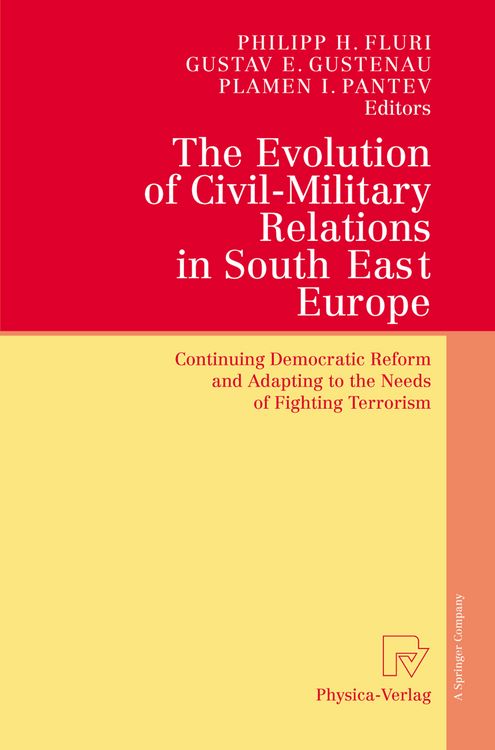 Produktbild: The Evolution of Civil-Military Relations in South East Europe