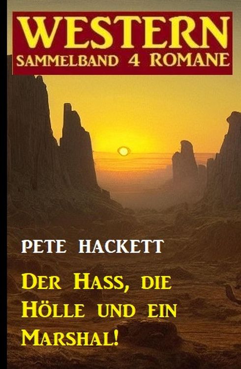 Produktbild: Der Hass, die H&ouml;lle und ein Marshal! Western Sammelband 4 Romane