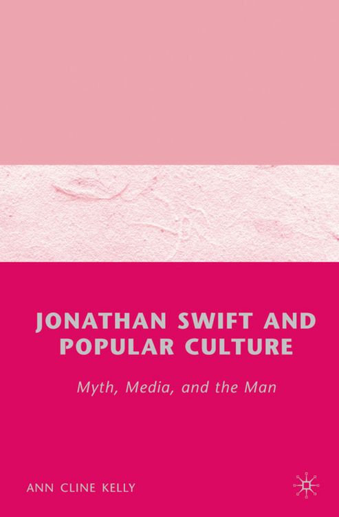 Produktbild: Jonathan Swift and Popular Culture Myth, Media and the Man